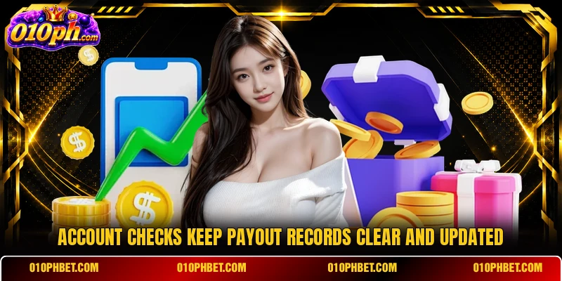 Account checks keep payout records clear and updated