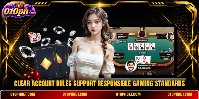 Clear account rules support responsible gaming standards