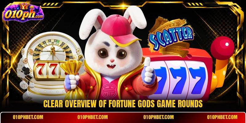 Clear overview of Fortune Gods game rounds