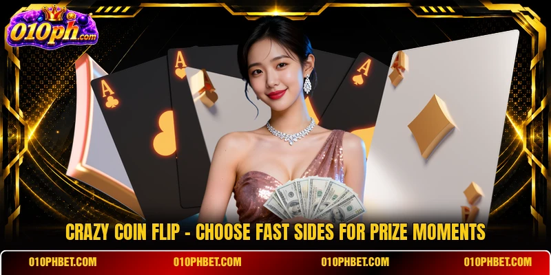 Crazy Coin Flip - Choose Fast Sides For Prize Moments