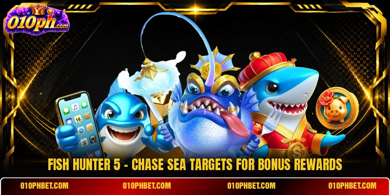 Fish Hunter 5 - Chase Sea Targets For Bonus Rewards