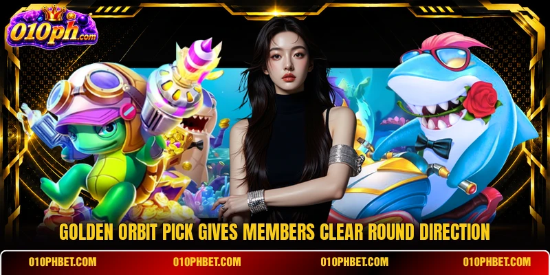 Golden Orbit Pick gives members clear round direction