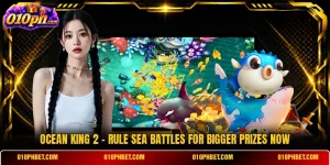 Ocean King 2 - Rule Sea Battles For Bigger Prizes Now