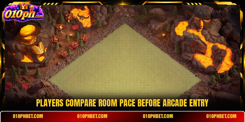 Players compare room pace before arcade entry