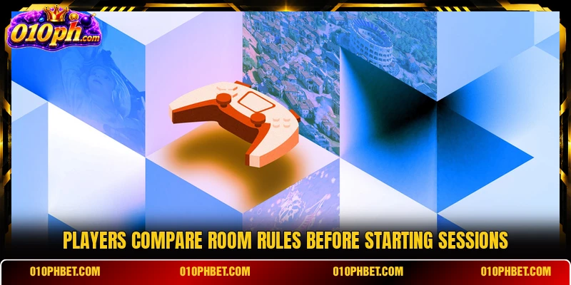 Players compare room rules before starting sessions