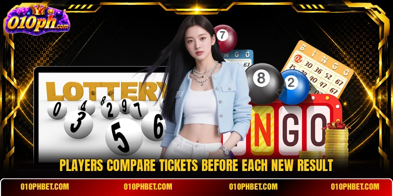 Players compare tickets before each new result