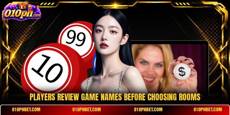 Players review game names before choosing rooms Players review game names before choosing rooms
