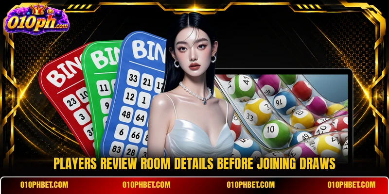 Players review room details before joining draws