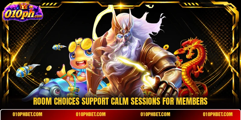 Room choices support calm sessions for members