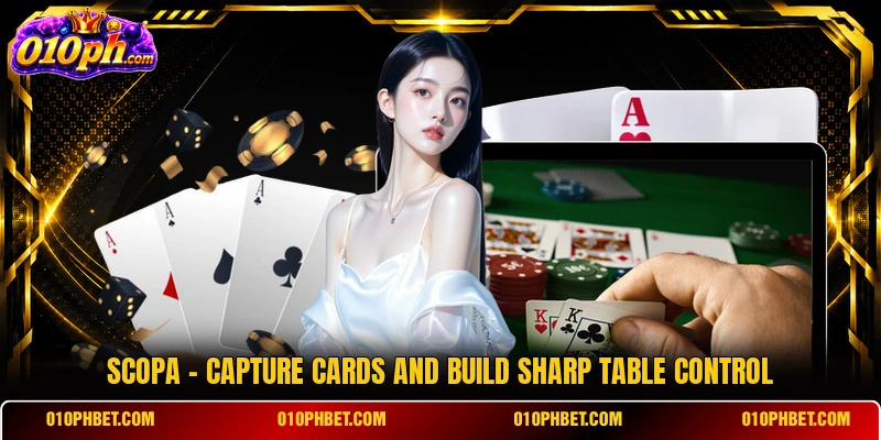 Scopa - Capture Cards And Build Sharp Table Control