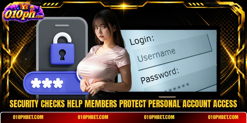 Security checks help members protect personal account access
