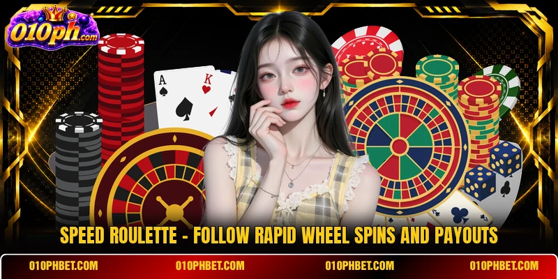 Speed Roulette - Follow Rapid Wheel Spins And Payouts