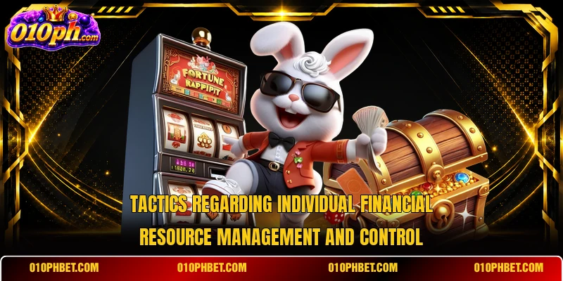 Tactics regarding individual financial resource management and control