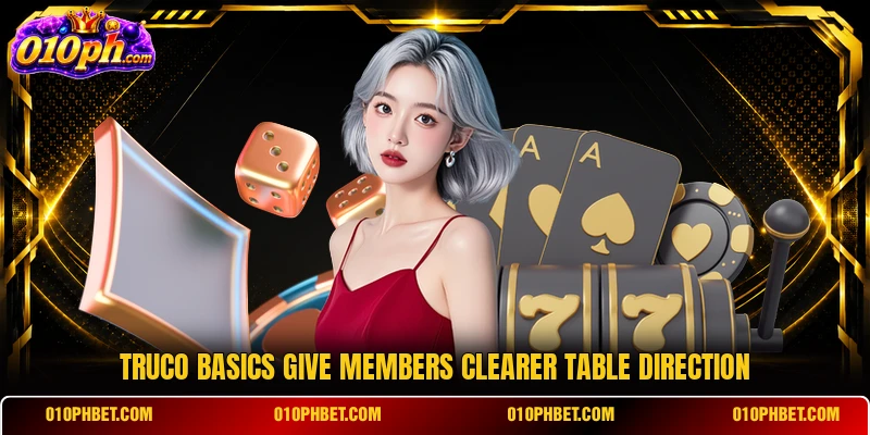 Truco basics give members clearer table direction