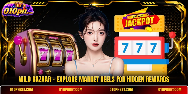 Wild Bazaar - Explore Market Reels For Hidden Rewards